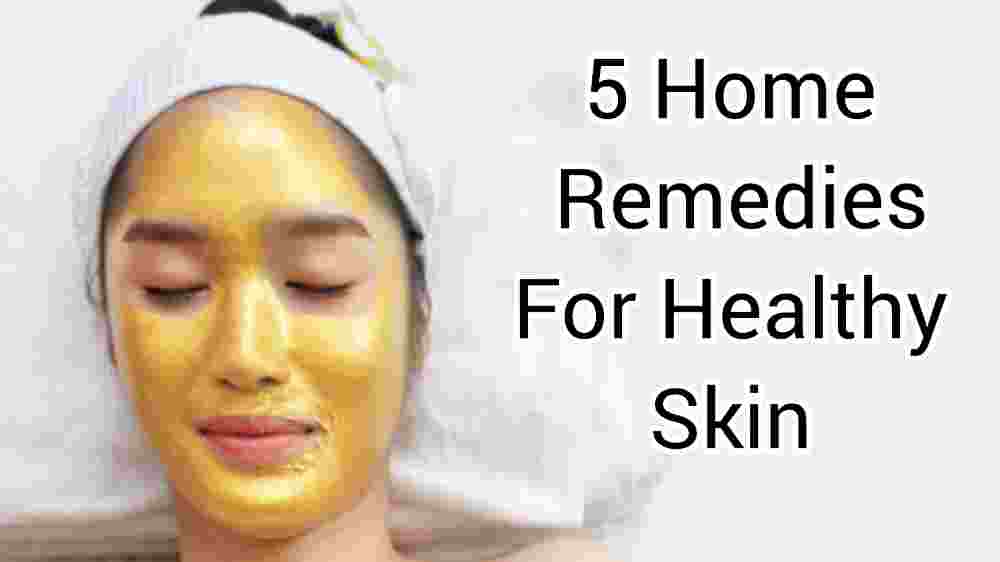 5 Home Remedies For Healthy Skin In Hindi | स्वस्थ त्वचा के लिए 5 घरेलू उपचार हिंदी में